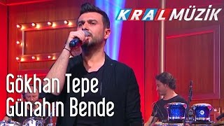 Kral Pop Akustik - Gökhan Tepe - Günahın Bende