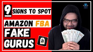 ⚠️WARNING⚠️ Amazon FBA FAKE Gurus | 9 SIGNS TO BE AWARE OF!!
