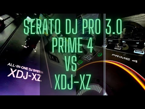Denon DJ Prime 4 vs Pioneer DJ XDJ-XZ with Serato DJ Pro 3.0 BETA 3