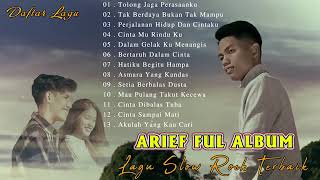 Download lagu Tolong Jaga Perasaanku - Arief Full Album Terbaik 2022 | Tak Berdaya Bukan Tak Mampu mp3