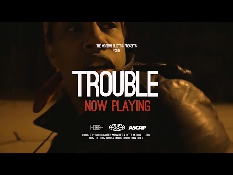 The Modern Electric - Trouble Official Music Video