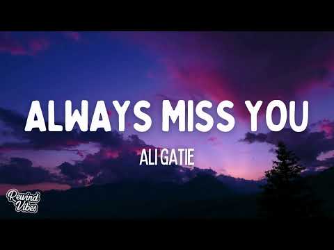 Ali Gatie - Always Miss You (Lyrics)