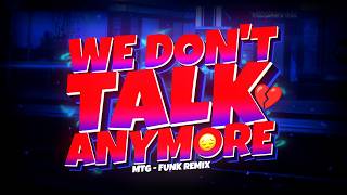 MTG WE DON'T TALK ANYMORE - RITMO EMBRAZANTE (FUNK REMIX BH) Djay L Beats