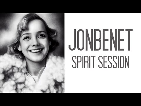 The JonBenet Spirit Sessions. Details Given with the Miracle Box.