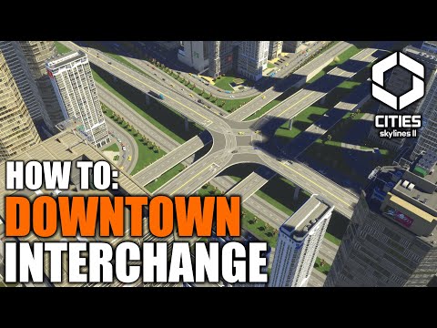 How to Create a High Traffic Downtown Interchange in Cities Skylines 2