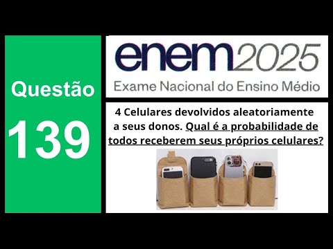 ENEM 2025 - Question 139 (green) - Randomly returned cell phones of candidates. Probability!