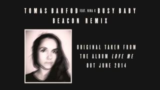 Tomas Barfod - "Busy Baby (feat. Nina K) (Beacon Remix)" (Official Audio)