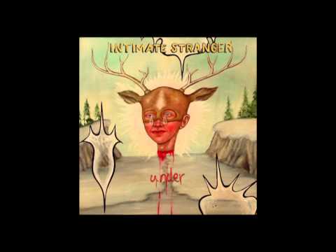 Intimate Stranger - Under (Full Album) 2010