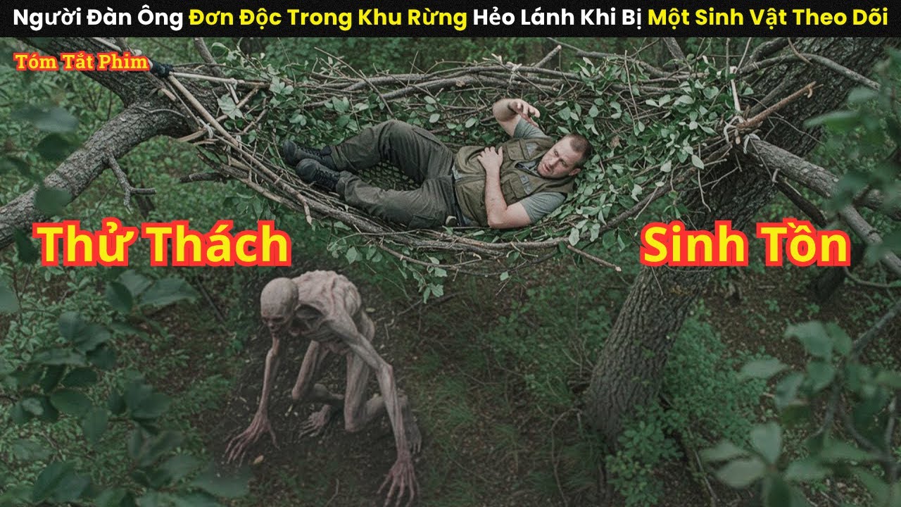 [Review Phim] Người Đàn Ông Đơn Độc Trong Khu Rừng Hẻo Lánh Khi Bị Một Sinh Vật Theo Dõi