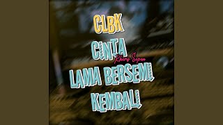 Download lagu CLBK (Cinta Lama Bersemi Kembali) mp3