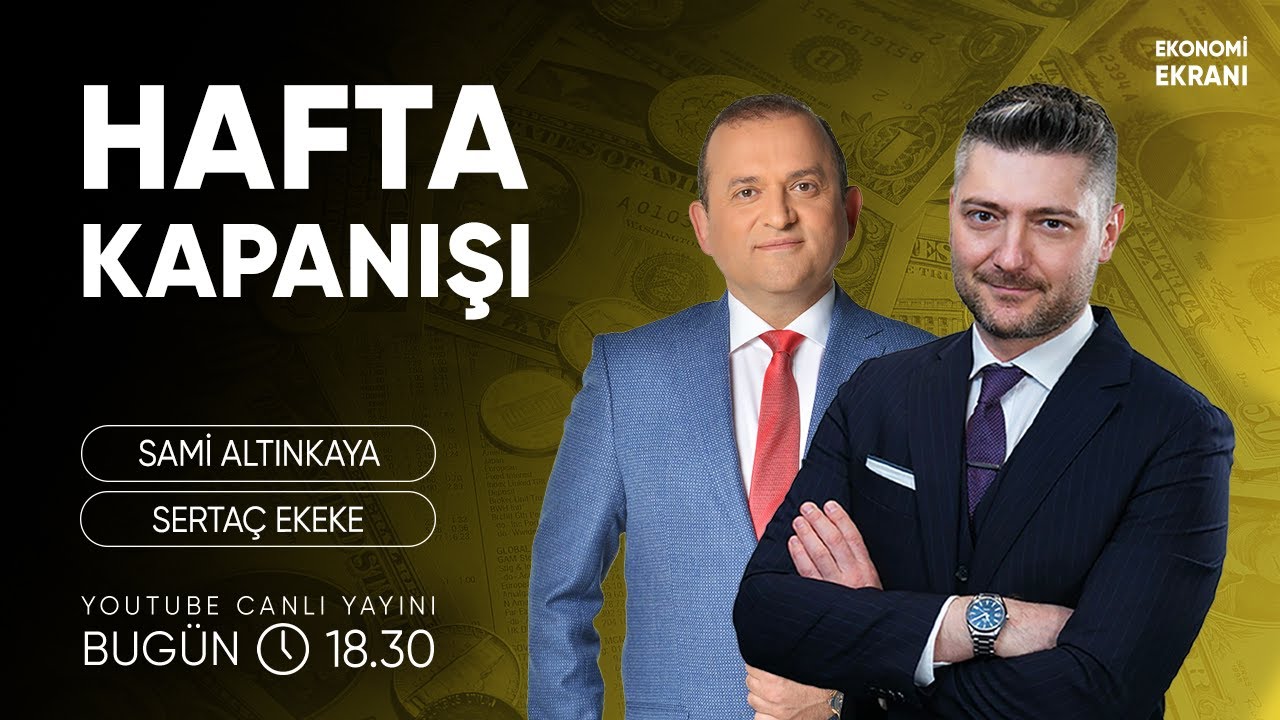 Hafta Kapanışı | Sertaç Ekeke | Ekonomi Ekranı