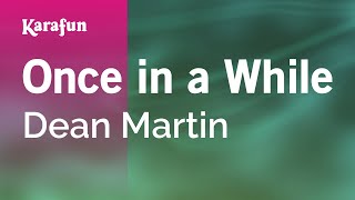 Karaoke Once in a While - Dean Martin *
