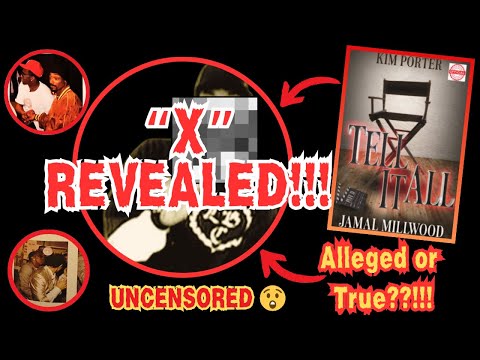 Kim Porter Book UNEDITED! |  WHO IS  “X”?!! "ALLEGEDLY" | Tell It All UNCENSORED! *Mature Audience*