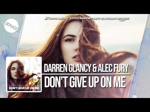DNZF477 // DARREN GLANCY & ALEC FURY  - DON'T GIVE UP ON ME (Official Video DNZ RECORDS)