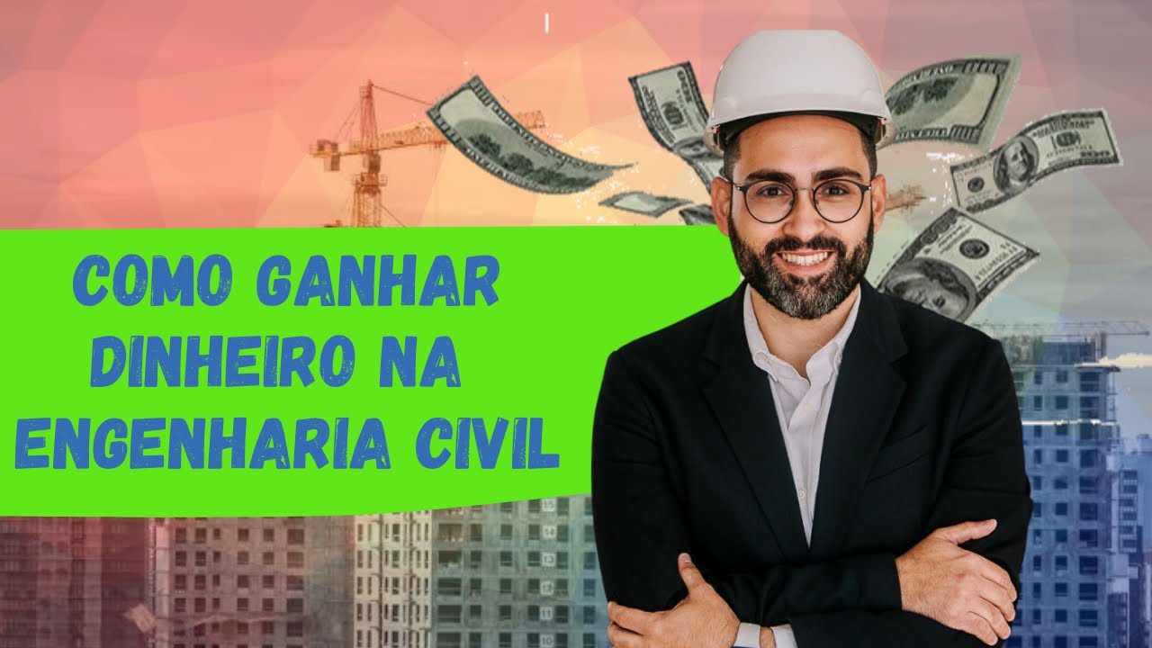 Como ganhar dinheiro na  Engenharia Civil