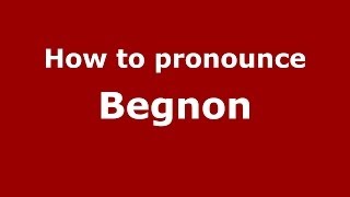 How to pronounce Begnon