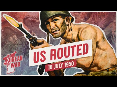 The Korean War Week 004 - Americans Repeatedly Routed - July 16, 1950