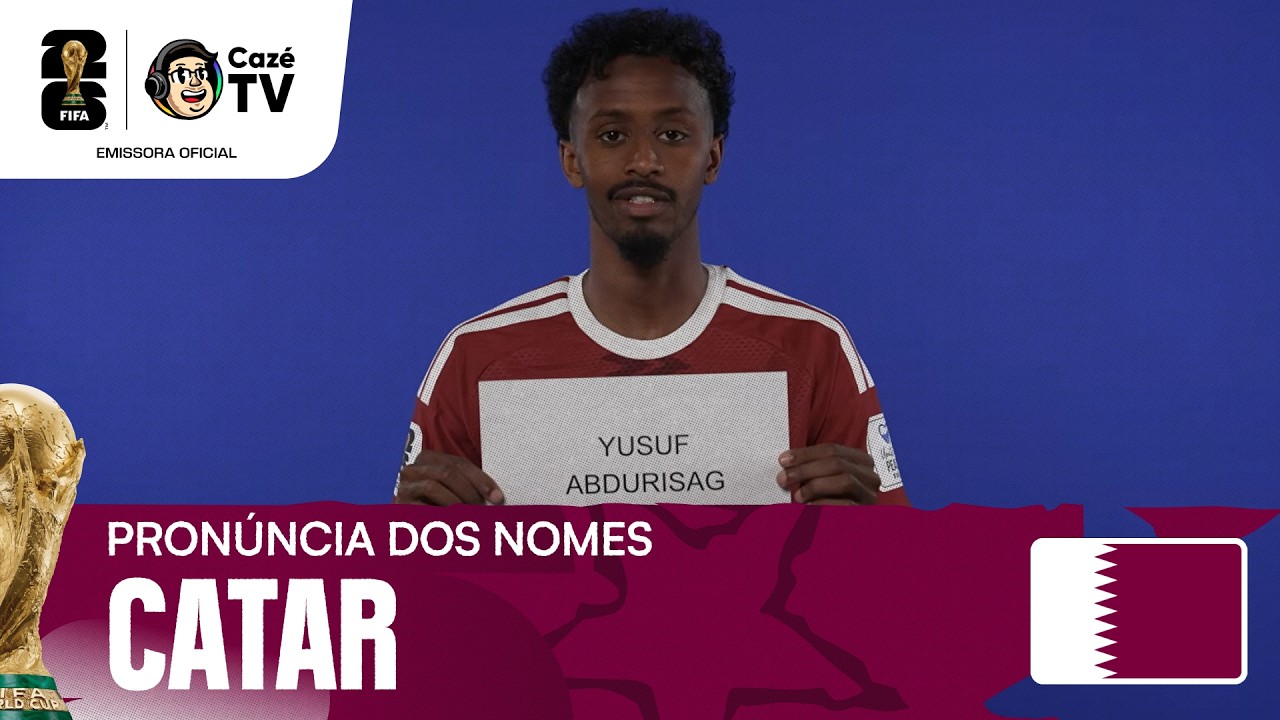 APRENDA A FALAR CORRETAMENTE OS NOMES DOS JOGADORES DO CATAR DA COPA DO MUNDO FIFA™ 2026