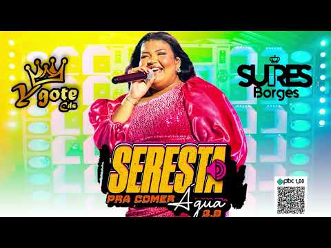 SUIRES BORGES - CD NOVO MARÇO 2024 - SERESTA PRA COMER ÁGUA 3.0