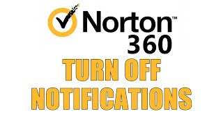 How To Turn Off Pop Ups Norton 360 - If Norton 360 Bugs You, This is for You.