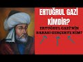 ERTUĞRUL GAZİ KİMDİR?-Ertuğrul Gazi'nin Babası Gerçekte Kim?