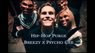 Hip-Hop Purge- Breezy x Psycho Cee