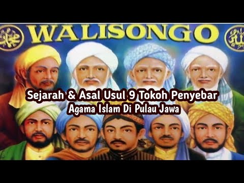 Sejarah & Asal Usul Walisongo,9 Tokoh Penyebar Islam Di Jawa