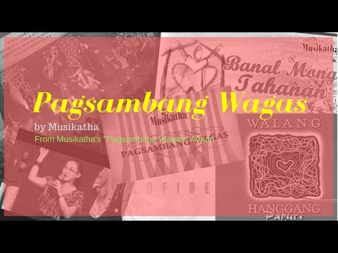 PAGSAMBANG WAGAS with LYRICS (c) Musikatha