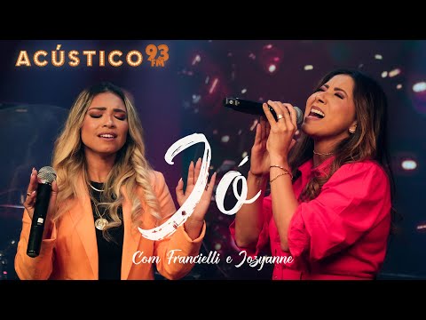 Francielli Santos e Jozyanne - Jó - Acústico 93 - 2023