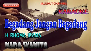 Download lagu BEGADANG ll KARAOKE ll RHOMA IRAMA ll NADA WANITA D=DO mp3 Download lagu BEGADANG ll KARAOKE ll RHOMA IRAMA ll NADA WANITA D=DO mp3