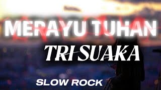 Download lagu MERAYU TUHAN - TRI SUAKA - KANGEN BAND| COVER SLOW ROCK mp3