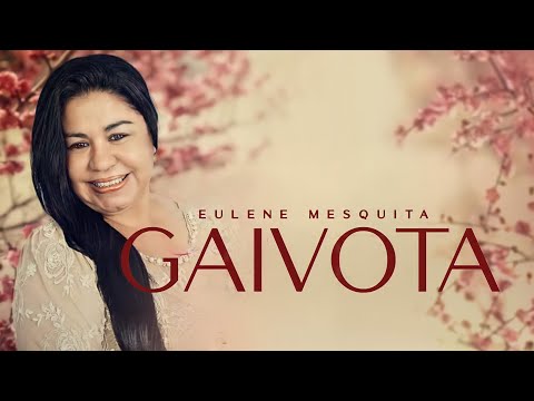 A Gaivota - Eulene Mesquita