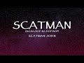 Scatman John Scatman Ski Ba Bop Ba Dop Bop Lyrics