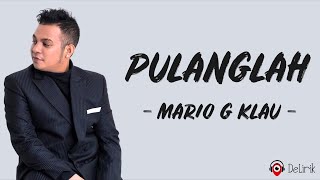 Download lagu Pulanglah - Mario G Klau (Lirik Lagu) mp3