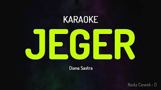 Download lagu Karaoke JEGER - Diana Sastra mp3