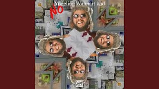 No Yodeling Walmart Kid