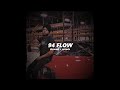 94 FLOW Slowed Reverb I Big Boi Deep I Byg Byrd I SNACK