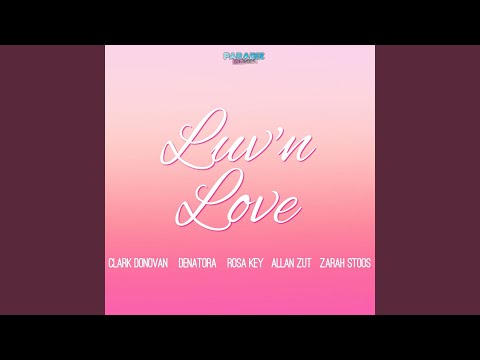 Lov'n Love (feat. Allan Zut, Clark Donovan, Rosa Key, Denatora, Zarah)