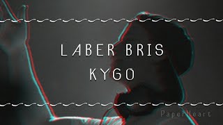Kygo - Laber Bris (Lyrics)
