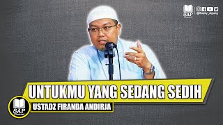 Download lagu UNTUKMU YANG SEDANG SEDIH - Ustadz Firanda Andirja mp3