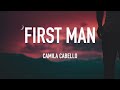 Camila Cabello First Man Lyrics Lyric Video