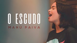 O Escudo - (Cover Versão Acústica) | Manú Paiva