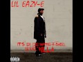 Lil Eazy-E-A Lil Eazier Said Than Dunn