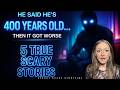 He Said He S 400 Years Old Then It Got Worse 5 True Scary Stories Listener Submitted