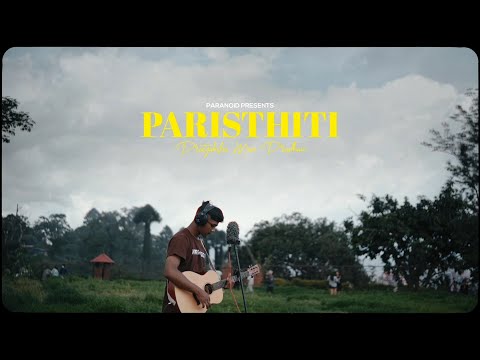 Pratyaksha Man Pradhan - Paristhiti || PARANOID SESSION || EP 1