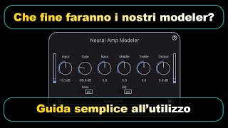 Neural Amp Modeler: guida facile all'utilizzo. Butteremo i nostri modeler? #neural #modeler #gratis