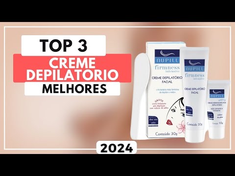 Top 3 Melhores Creme Depilatório Para 2024