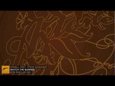 Axwell ft. Steve Edwards - Watch The Sunrise (Bob Sinclar Mix)