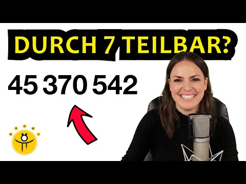 Wann ist eine Zahl durch 7 teilbar? – Teilbarkeitsregeln