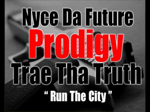 Nyce Da Future Ft Prodigy & Trae Tha Truth - Run The City [New/CDQ/Dirty/NODJ]